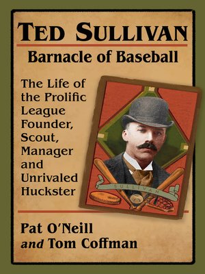 cover image of Ted Sullivan, Barnacle of Baseball